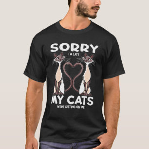 Camiseta Desculpe, Eu Atrasei Meus Gatos Estavam Sentados E