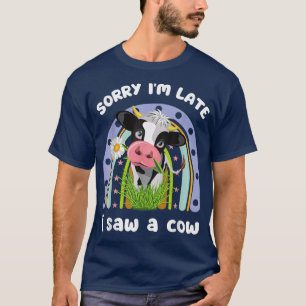 Camiseta Desculpe, Eu Atrasei Vi Uma Vaca Engraçada Cotação