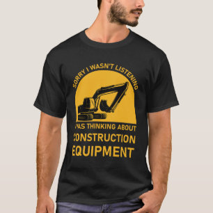 Camiseta Desculpe, eu exploro equipamentos pesados do Excav