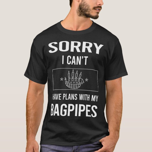 Camiseta Desculpe, Eu Não Consigo Bagpipe Bagpippiper (Frente)