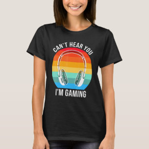 Camiseta Desculpe, Eu Não Consigo Ouvir Você Jogando Jogado
