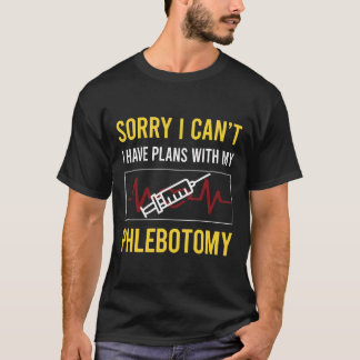 Camiseta Desculpe, Eu Não Consigo Phlebotomist Phlebotomy