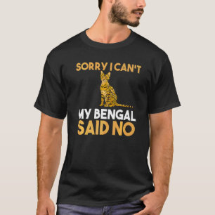 Camiseta Desculpe, Eu Não Consigo Que Meu Bengala Disse Não