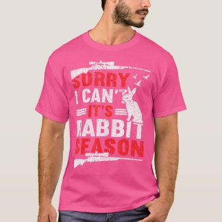 Camiseta Desculpe, Eu Não Consigo Sua Estação De Coelho Caç