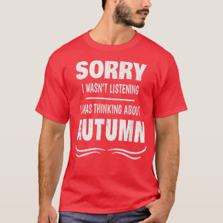 CAMISETA DESCULPE, EU NÃO ESTAVA OUTENINGI PENSANDO SOBRE O