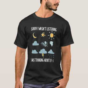 Camiseta Desculpe, eu não estava ouvindo, estava pensando s