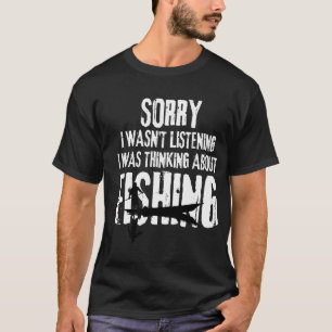 Camiseta Desculpe. Eu não estava ouvindo. Estava pensando s