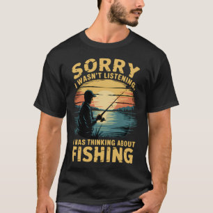 Camiseta desculpe, eu não estava ouvindo, eu estava pensand