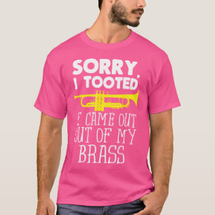 Camiseta Desculpe, eu Tootei Saiu do Meu Bronze Engraçado T