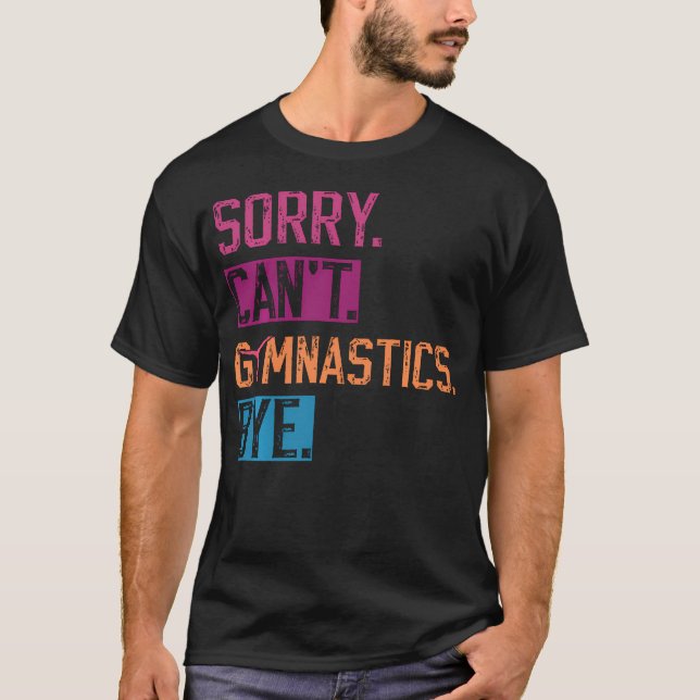 Camiseta Desculpe Ginástica Tchau Engraçado Ginástica (Frente)