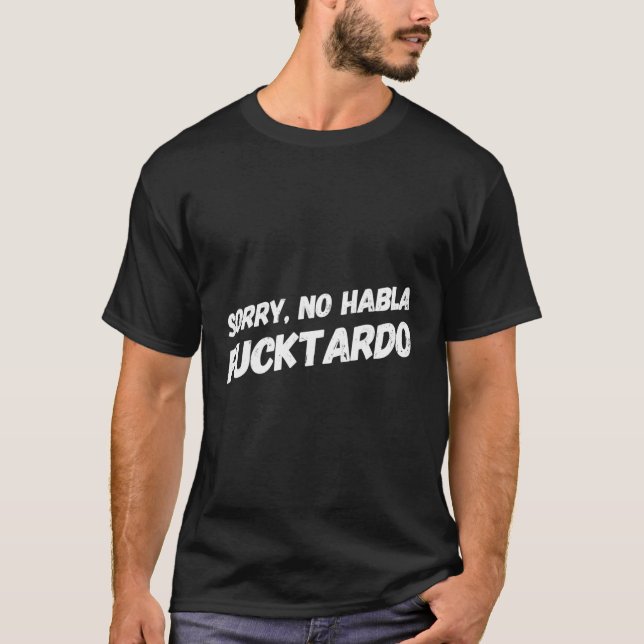 Camiseta Desculpe, Hablo Fucktardo (Frente)