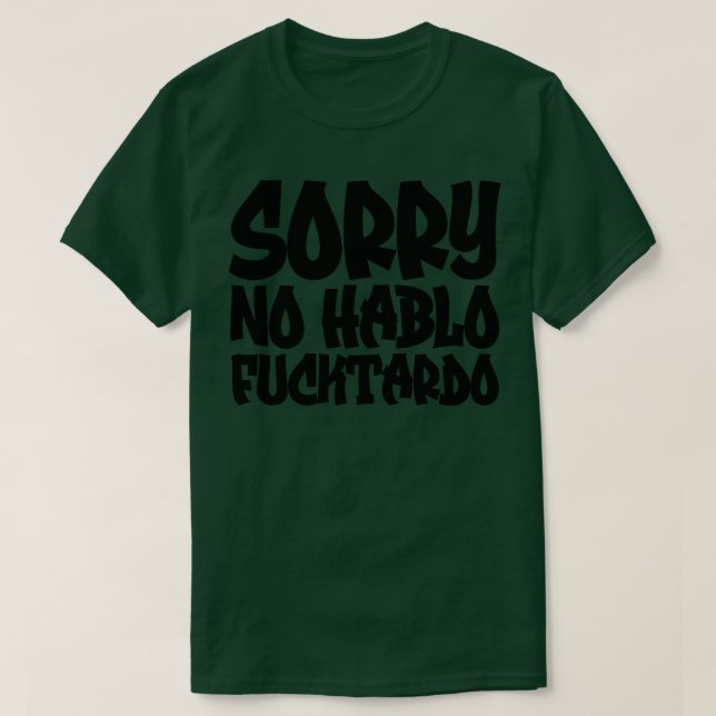 Camiseta Desculpe, Hablo Fucktardo 3 (Frente do Design)