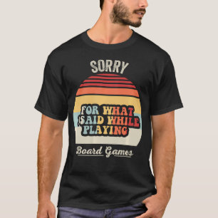 Camiseta Desculpe Jogando Jogos de Tabuleiro Divertido Retr