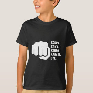 Camiseta Desculpe, Kenpo Karate não pode ser engraçado.