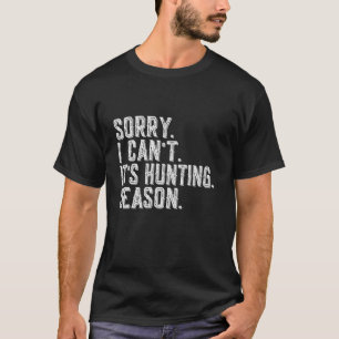 Camiseta Desculpe, mas é a estação de caça Engraçado Deer H
