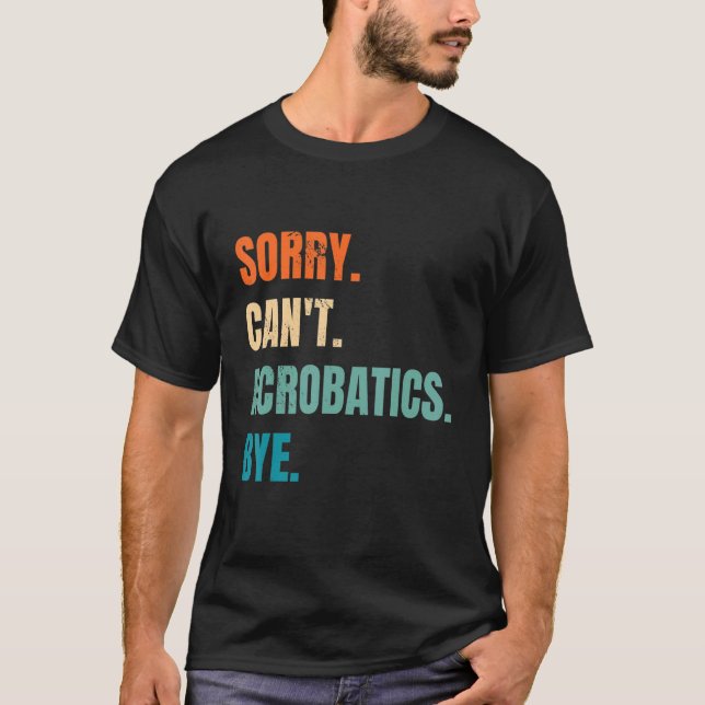Camiseta Desculpe, mas não posso me divertir com a ginástic (Frente)