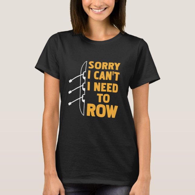 Camiseta Desculpe, mas não preciso de remar presente (Frente)