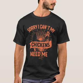 Camiseta Desculpe, mas os meus frangos não precisam de mim.