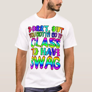 Camiseta Desculpe, mas você tem que ir para a aula para se