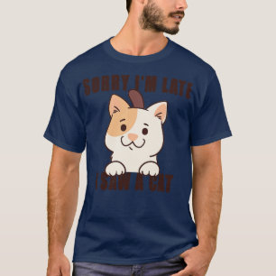 Camiseta Desculpe-Me Atrasado Eu Vi Um Gato 8