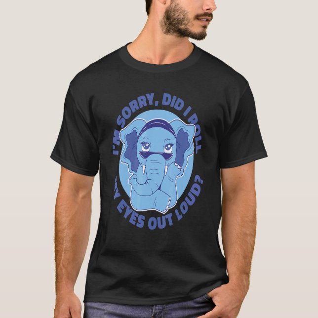 Camiseta Desculpe-me... eu coloquei meus olhos em alto elef (Frente)