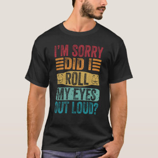 Camiseta Desculpe-me... eu coloquei meus olhos em alto Retr
