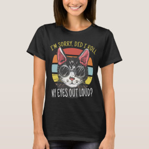 Camiseta Desculpe-me. Eu coloquei meus olhos para fora, div