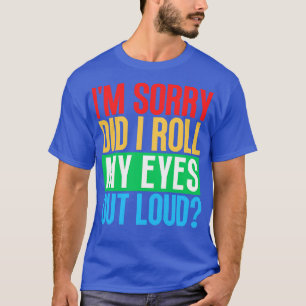 Camiseta Desculpe-Me, Eu Retiro Meus Olhos Em Alto Volume 4