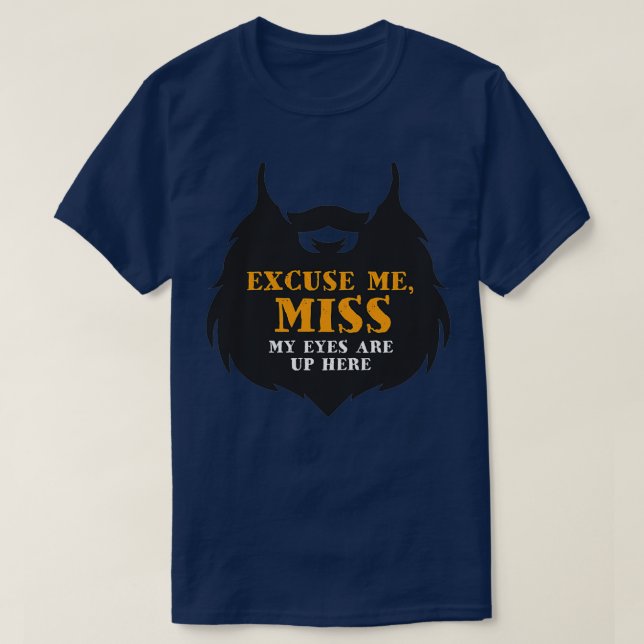 Camiseta Desculpe-me. Meus Olhos Estão Aqui Em Cima. (Frente do Design)