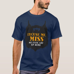 Camiseta Desculpe-me. Meus Olhos Estão Aqui Em Cima.