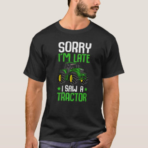 Camiseta Desculpe-me por estar atrasado, vi um Fazenda de t