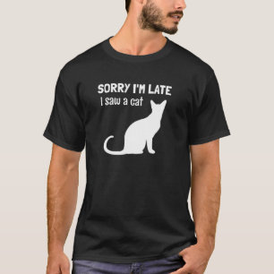 Camiseta Desculpe-me por estar atrasado. Vi um gato... Engr