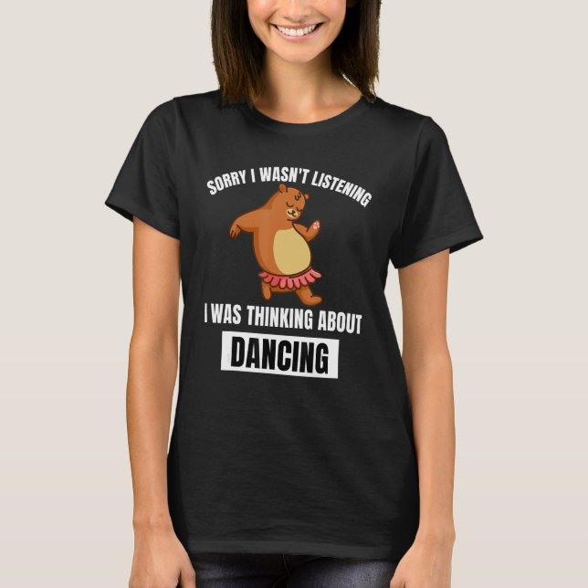 Camiseta Desculpe-me por ouvir o pensamento sobre dança (Frente)