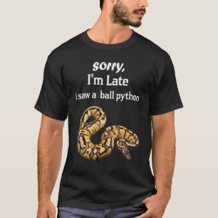 Camiseta Desculpe-me por ter visto uma bola de Python Ball 