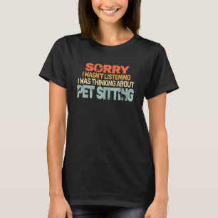Camiseta Desculpe-me por vintar Pet Care Pet Sitter Pet Sit