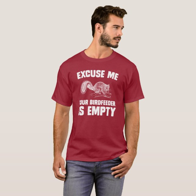 Camiseta Desculpe-me, seu Birdfeeder está vazio (Frente Completa)