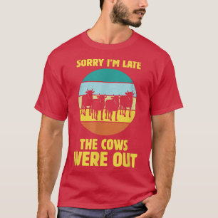 Camiseta Desculpe-Me Tarde, As Vacas Estavam Fora Do Farmei