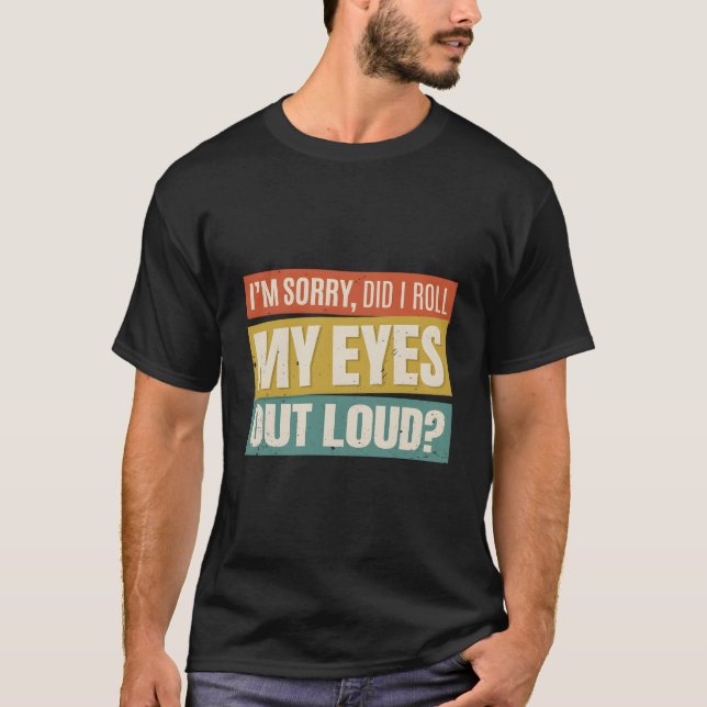 Camiseta Desculpe-Me... Tirei Os Olhos Em Alto, Engraçado S (Frente)