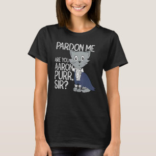 Camiseta Desculpe-me, Você É Aaron Purr Sir Cat Proprietári