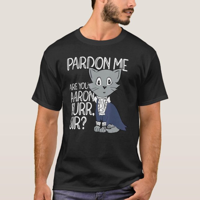Camiseta Desculpe-me, Você É Aaron Purr Sir Cat Proprietári (Frente)