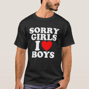 Camiseta Desculpe Meninas, adoro Meninos