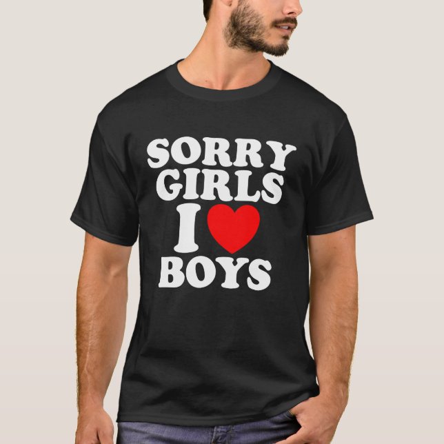 Camiseta Desculpe Meninas, adoro Meninos (Frente)