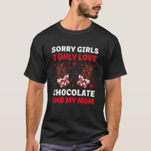 Camiseta Desculpe Meninas Eu Só Adoro Chocolate E Minha Mãe