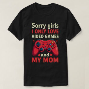 Camiseta Desculpe Meninas Eu Só Amo Videos games E Mãe