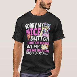 Camiseta Desculpe, Meu Botão Legal Está Fora De Ordem.