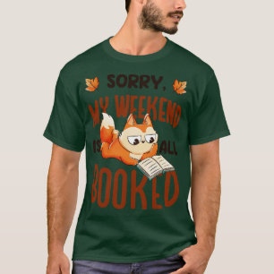 Camiseta Desculpe, Meu Fim De Semana Está Reservado.