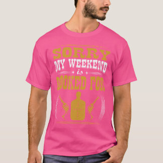Camiseta Desculpe, Meu Fim De Semana Está Reservado Para Ti
