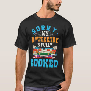 Camiseta Desculpe Meu Fim De Semana Está Totalmente Reserva
