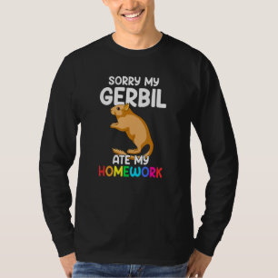 Camiseta Desculpe, Meu Gerbil comeu minha Homework, um Gerb