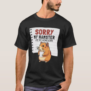 Camiseta Desculpe Meu Hamster Comeu Meu Design De Trabalho